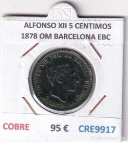 Coins of Spain: CRE9917 MONEDA ESPAÑA ALFONSO XII 5 CENTIMOS 1878 OM BARCELONA EBC